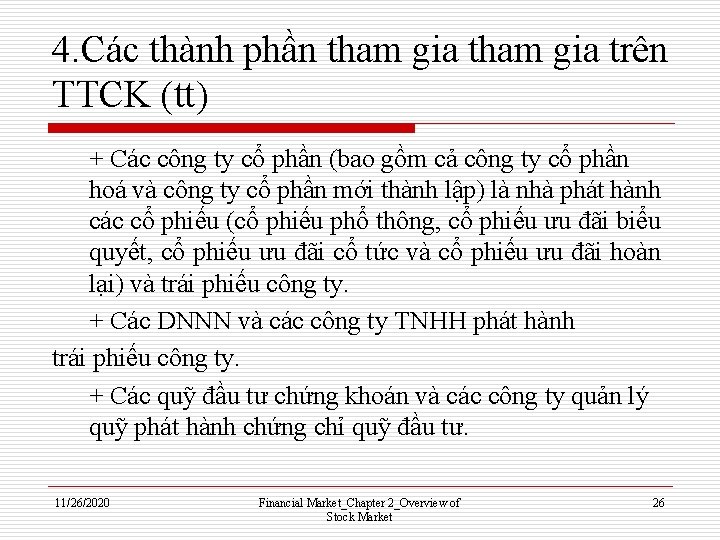 4. Các thành phần tham gia trên TTCK (tt) + Các công ty cổ