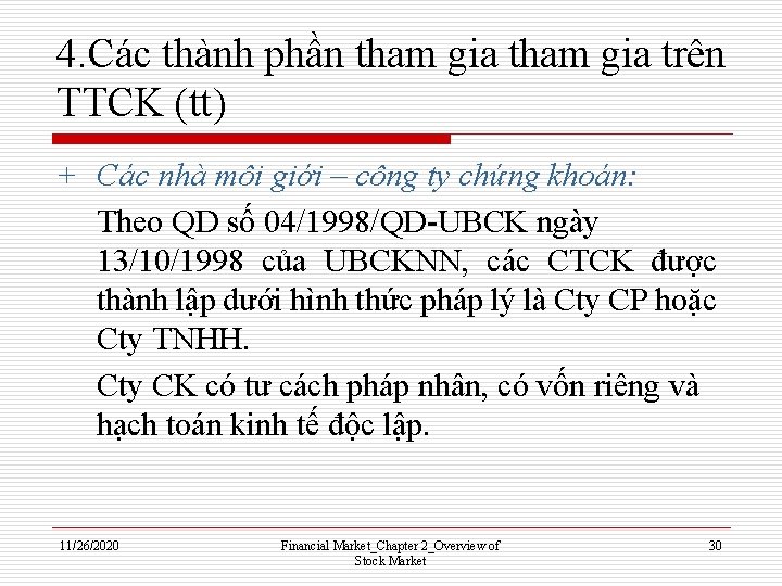 4. Các thành phần tham gia trên TTCK (tt) + Các nhà môi giới