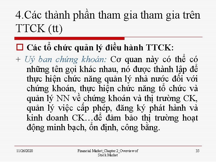 4. Các thành phần tham gia trên TTCK (tt) o Các tổ chức quản