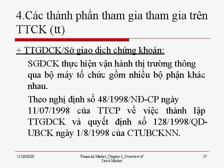 4. Các thành phần tham gia trên TTCK (tt) + TTGDCK/Sở giao dịch chứng