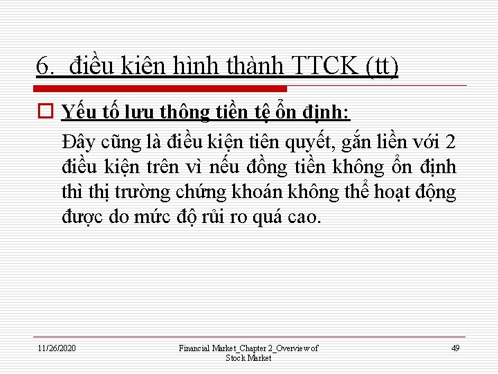 6. điều kiện hình thành TTCK (tt) o Yếu tố lưu thông tiền tệ