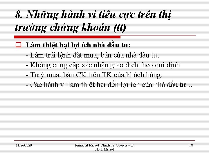 8. Những hành vi tiêu cực trên thị trường chứng khoán (tt) o Làm
