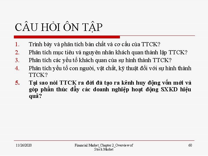 C U HỎI ÔN TẬP 1. 2. 3. 4. 5. Trình bày và phân