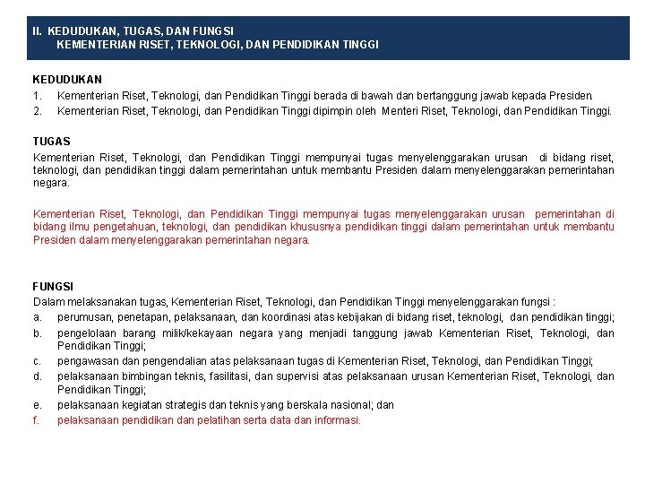 II. KEDUDUKAN, TUGAS, DAN FUNGSI KEMENTERIAN RISET, TEKNOLOGI, DAN PENDIDIKAN TINGGI KEDUDUKAN 1. Kementerian