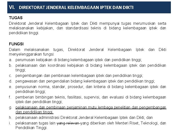 VI. DIREKTORAT JENDERAL KELEMBAGAAN IPTEK DAN DIKTI TUGAS Direktorat Jenderal Kelembagaan Iptek dan Dikti