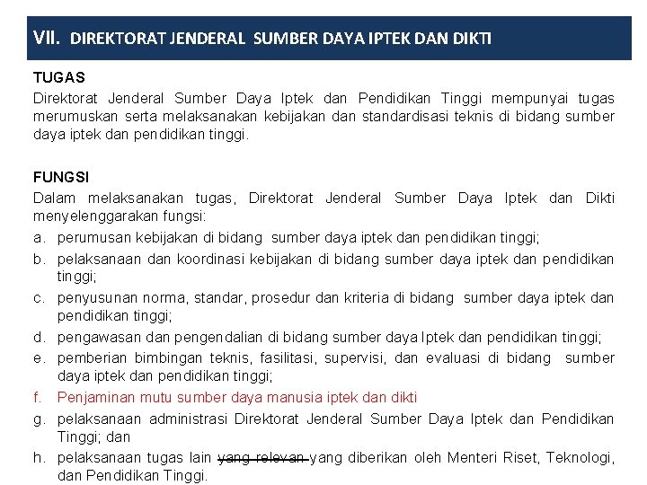 VII. DIREKTORAT JENDERAL SUMBER DAYA IPTEK DAN DIKTI TUGAS Direktorat Jenderal Sumber Daya Iptek