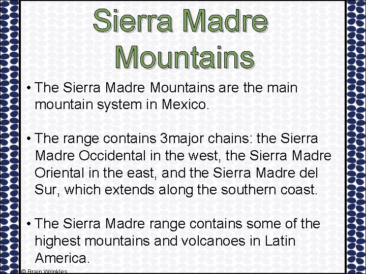 Sierra Madre Mountains • The Sierra Madre Mountains are the main mountain system in