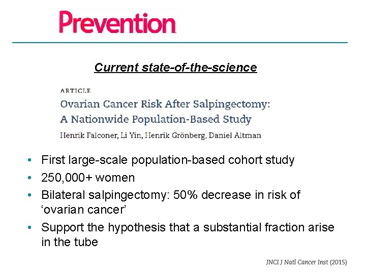 Current state-of-the-science • First large-scale population-based cohort study • 250, 000+ women • Bilateral