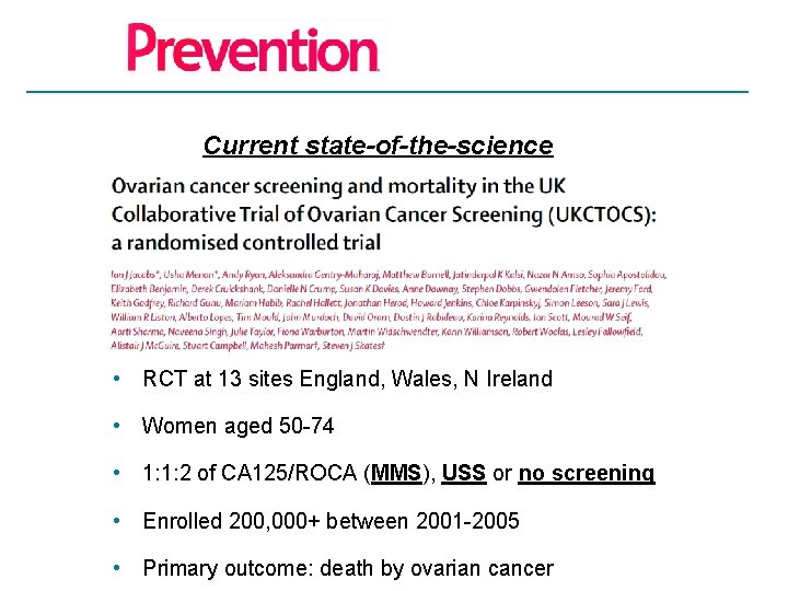 Current state-of-the-science • RCT at 13 sites England, Wales, N Ireland • Women aged