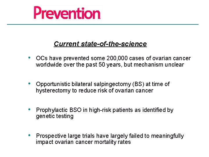 Current state-of-the-science • OCs have prevented some 200, 000 cases of ovarian cancer worldwide