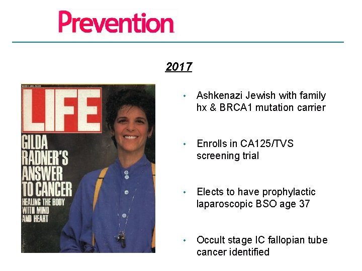 2017 • Ashkenazi Jewish with family hx & BRCA 1 mutation carrier • Enrolls