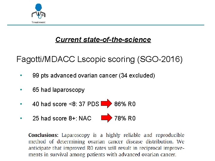 Current state-of-the-science Fagotti/MDACC Lscopic scoring (SGO-2016) • 99 pts advanced ovarian cancer (34 excluded)