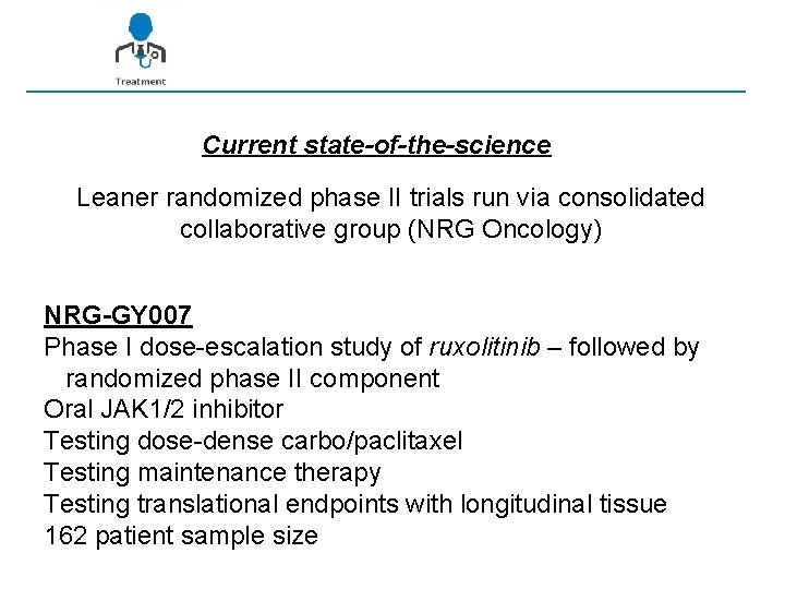 Current state-of-the-science Leaner randomized phase II trials run via consolidated collaborative group (NRG Oncology)