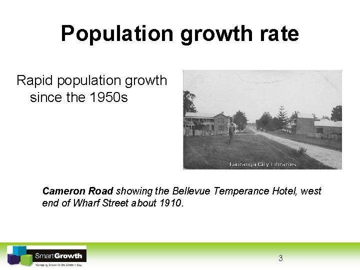 Population growth rate Rapid population growth since the 1950 s Cameron Road showing the