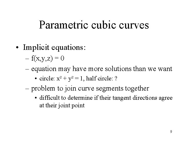 Parametric cubic curves • Implicit equations: – f(x, y, z) = 0 – equation