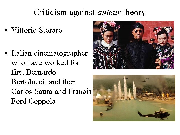 Criticism against auteur theory • Vittorio Storaro • Italian cinematographer who have worked for