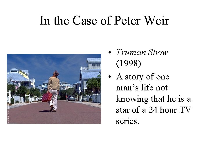 In the Case of Peter Weir • Truman Show (1998) • A story of