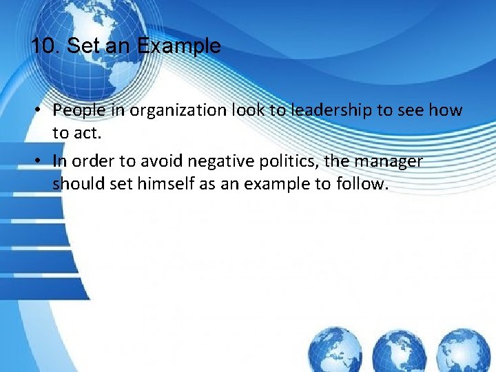 10. Set an Example • People in organization look to leadership to see how