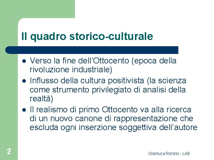 Il quadro storico-culturale l l l 2 Verso la fine dell’Ottocento (epoca della rivoluzione