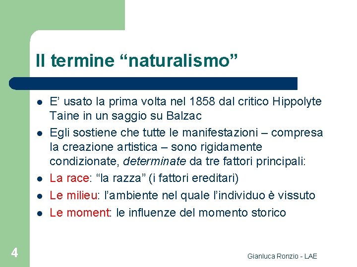 Il termine “naturalismo” l l l 4 E’ usato la prima volta nel 1858