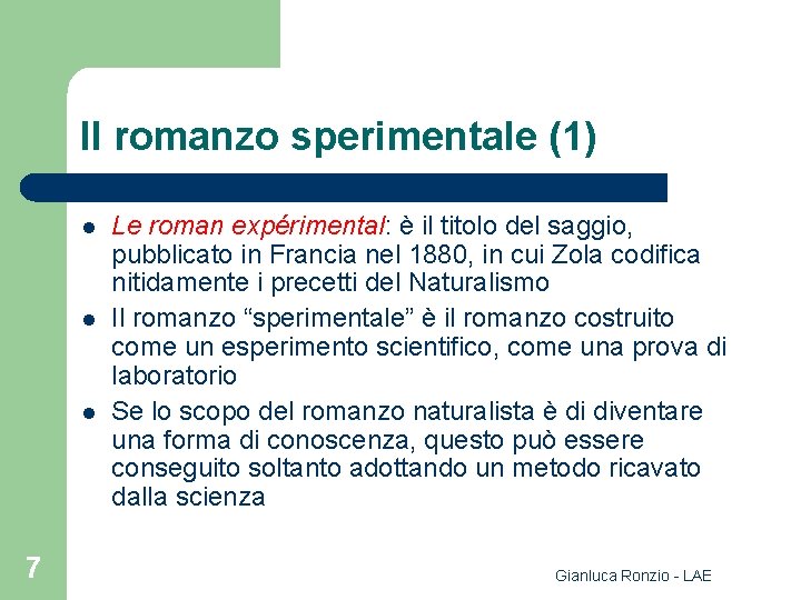 Il romanzo sperimentale (1) l l l 7 Le roman expérimental: è il titolo