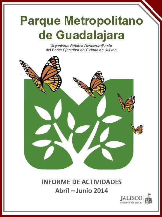 Parque Metropolitano de Guadalajara Organismo Público Descentralizado del Poder Ejecutivo del Estado de Jalisco