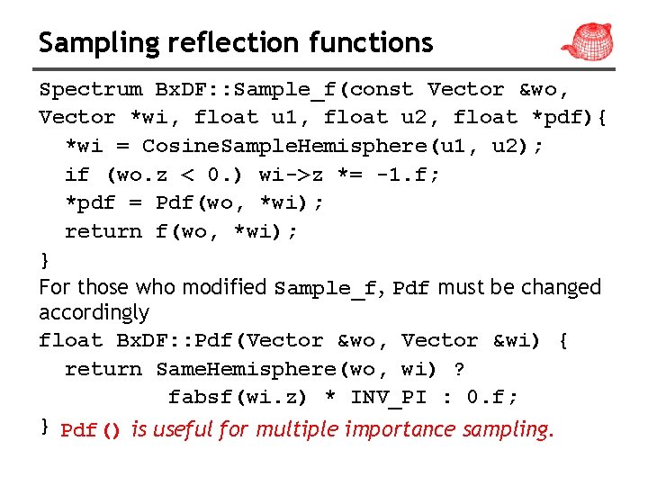 Sampling reflection functions Spectrum Bx. DF: : Sample_f(const Vector &wo, Vector *wi, float u