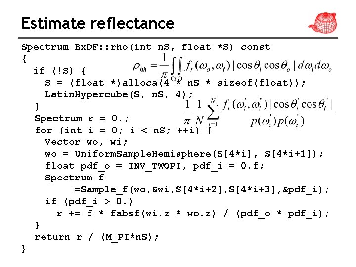Estimate reflectance Spectrum Bx. DF: : rho(int n. S, float *S) const { if