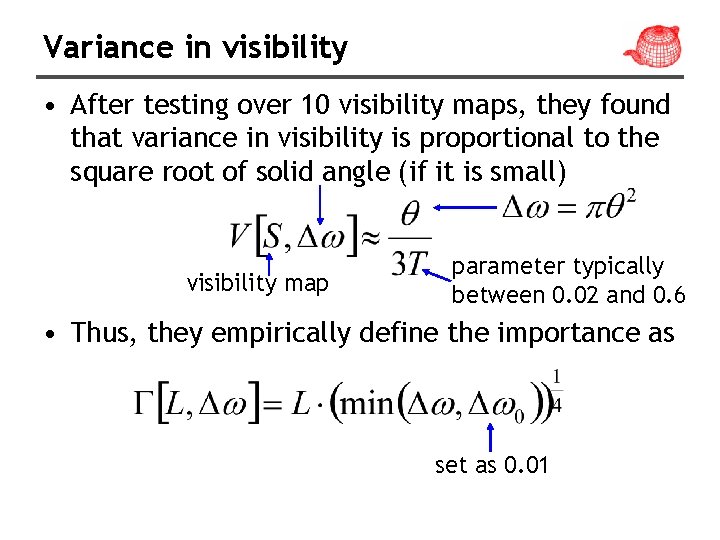 Variance in visibility • After testing over 10 visibility maps, they found that variance