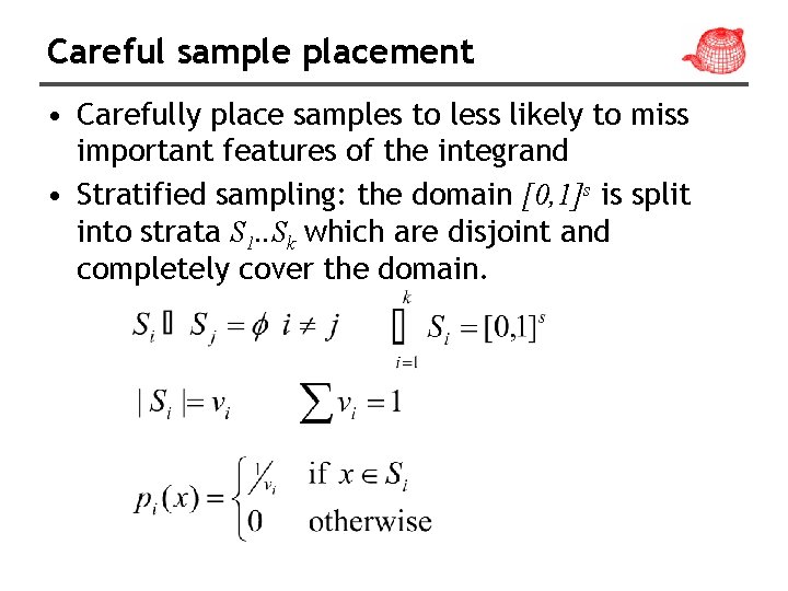 Careful sample placement • Carefully place samples to less likely to miss important features