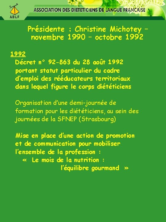  Présidente : Christine Michotey – novembre 1990 – octobre 1992 Décret n° 92