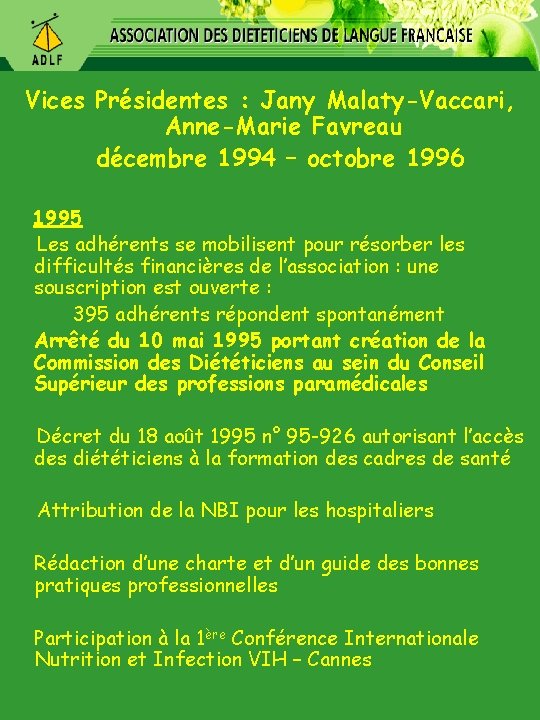  Vices Présidentes : Jany Malaty-Vaccari, Anne-Marie Favreau décembre 1994 – octobre 1996 1995