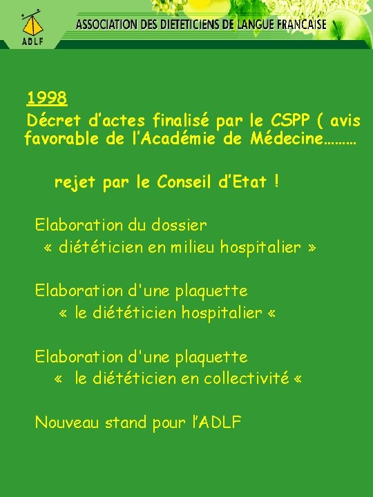 1998 Décret d’actes finalisé par le CSPP ( avis favorable de l’Académie de Médecine………