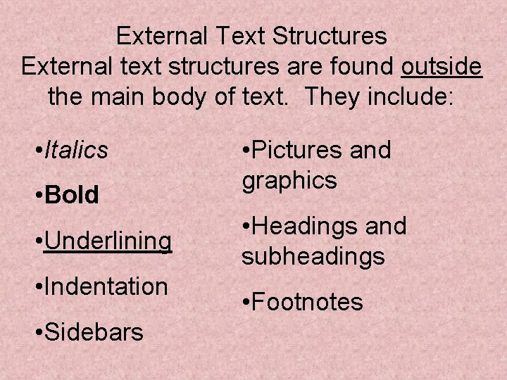 External Text Structures External text structures are found outside the main body of text.