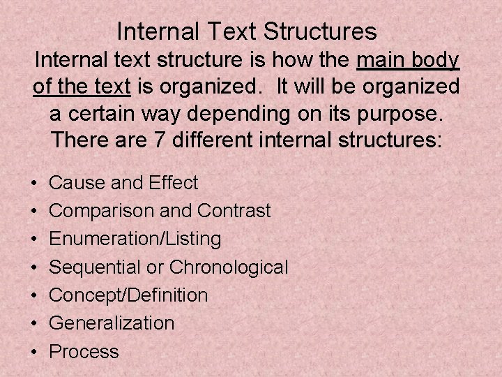 Internal Text Structures Internal text structure is how the main body of the text