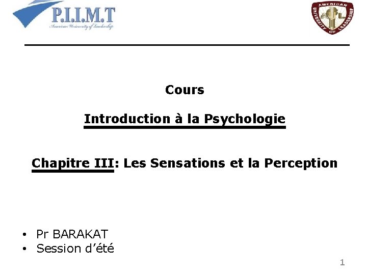 Cours Introduction à la Psychologie Chapitre III: Les Sensations et la Perception • Pr