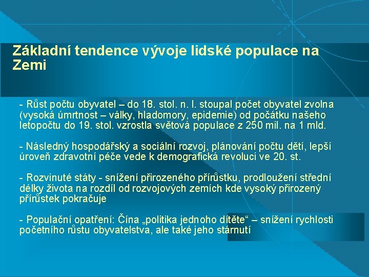 Základní tendence vývoje lidské populace na Zemi - Růst počtu obyvatel – do 18.