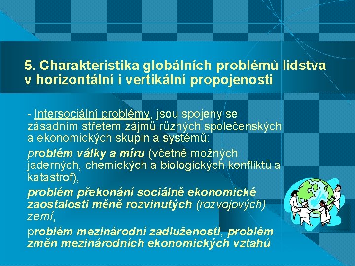 5. Charakteristika globálních problémů lidstva v horizontální i vertikální propojenosti - Intersociální problémy, jsou