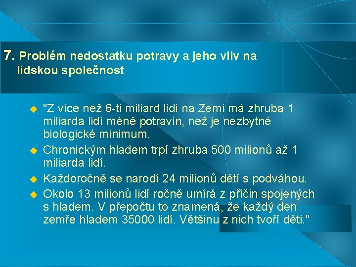 7. Problém nedostatku potravy a jeho vliv na lidskou společnost u u "Z více