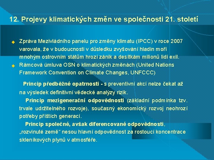 12. Projevy klimatických změn ve společnosti 21. století u u Zpráva Mezivládního panelu pro