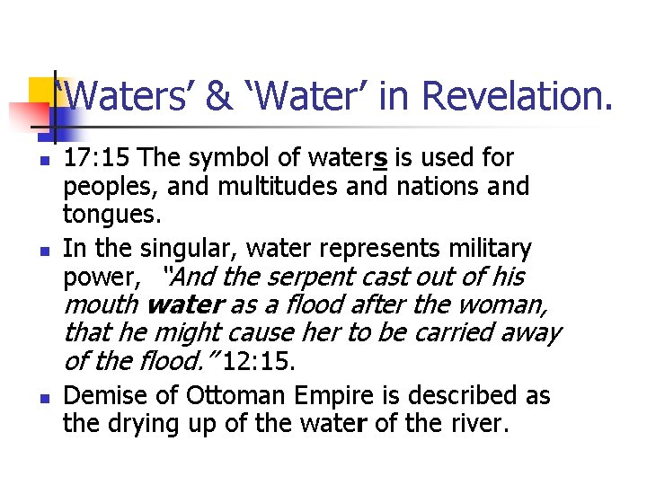 ‘Waters’ & ‘Water’ in Revelation. n n 17: 15 The symbol of waters is