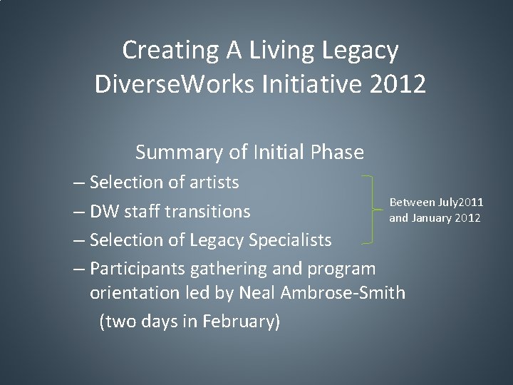 Creating A Living Legacy Diverse. Works Initiative 2012 Summary of Initial Phase – Selection