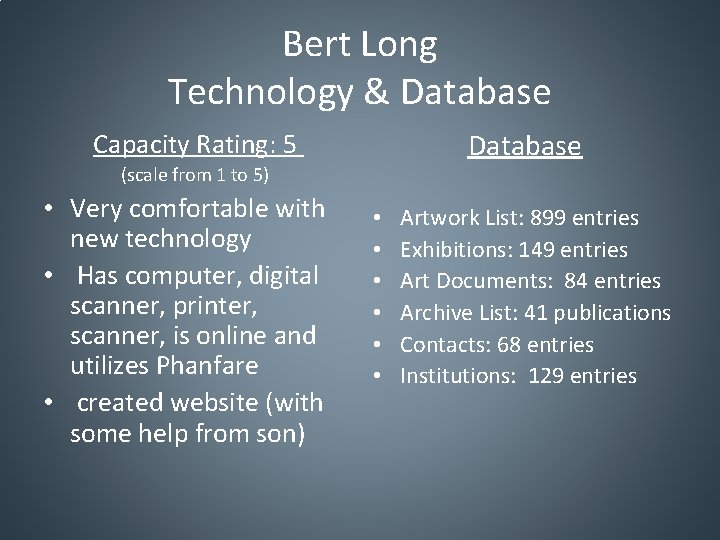 Bert Long Technology & Database Capacity Rating: 5 (scale from 1 to 5) •