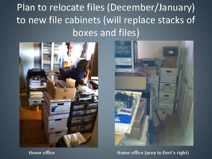 Plan to relocate files (December/January) to new file cabinets (will replace stacks of boxes