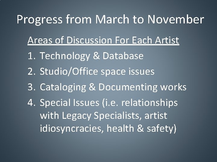 Progress from March to November Areas of Discussion For Each Artist 1. Technology &