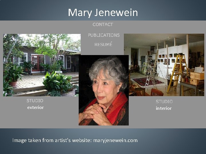 Mary Jenewein exterior Image taken from artist’s website: maryjenewein. com interior 