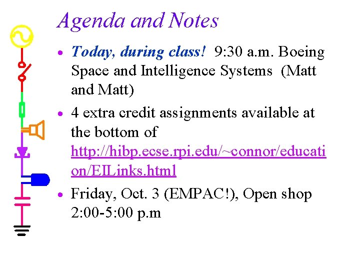 Agenda and Notes Today, during class! 9: 30 a. m. Boeing Space and Intelligence