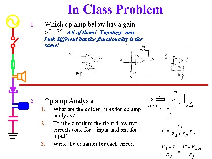 In Class Problem 1. Which op amp below has a gain of +5? All