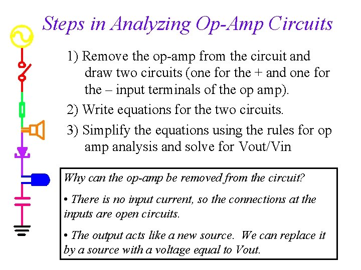 Steps in Analyzing Op-Amp Circuits 1) Remove the op-amp from the circuit and draw