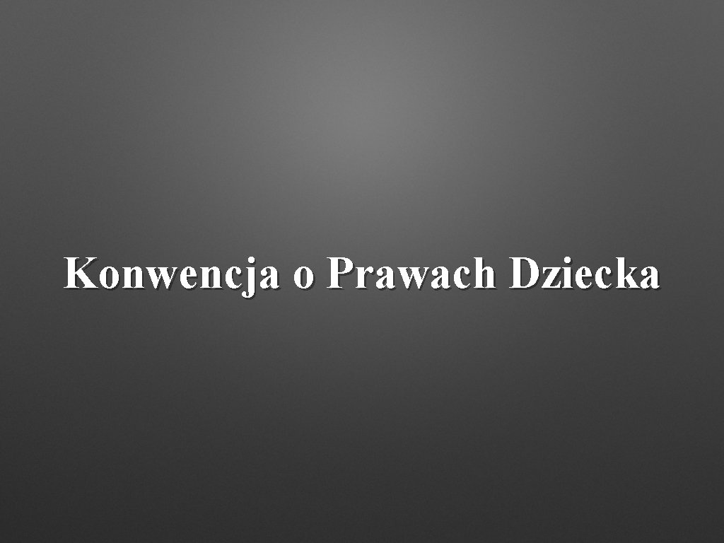 Konwencja o Prawach Dziecka 